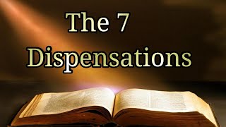 7 Dispensations of The Bible [upl. by Losse585]