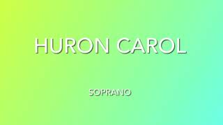 Huron Carol  Soprano [upl. by Lleunamme]