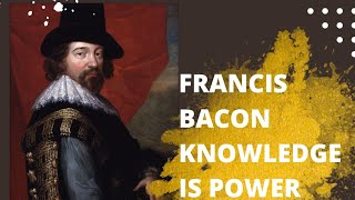 FRANCIS BACON Pengetahuan adalah Kekuatan [upl. by Ydnamron]