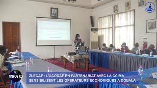 CCIMA CAMEROUN TV  LA CCIMA et ACODAF sensibilisent les opérateurs économiques sur la ZLECAF [upl. by Rooker]