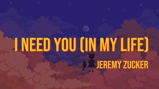 ​Jeremy Zucker  i need you in my life  Lyrics [upl. by Cosme]