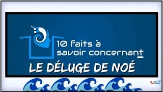 10 faits à savoir sur le déluge de Noé [upl. by Ahsienat335]