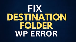 Fix Destination Folder WP Error [upl. by Zenger725]