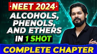 ALCOHOLS PHENOLS AND ETHERS in One Shot  Complete Chapter of Organic Chemistry  NEET 2024 [upl. by Egedan]