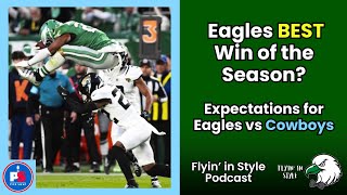 Eagles BEST Win of the Season  Expectations for Eagles vs Cowboys  Flyin in Style [upl. by Anatollo]