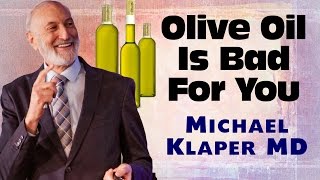 Olive Oil Is Not Healthy  Michael Klaper MD [upl. by Flatto178]