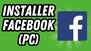 Comment installer Facebook sur PC GUIDE COMPLET [upl. by Nollaf]