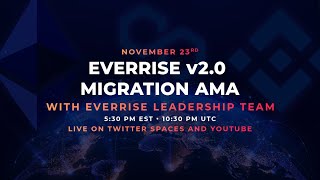 EverRise v20  Migration AMA 23rd November 2021 [upl. by Ardnuassac]