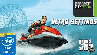 GTA 5  i5 6400  8GB RAM  GTX 750 ti  ULTRA SETTINGS [upl. by Wendall]