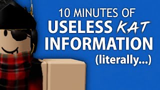 10 Minutes of Useless Information About KAT Roblox [upl. by Ailuj571]