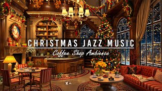 Relaxing Christmas Jazz Music 2025 with Snow Falling to Good Mood  Cozy Christmas Cafe Ambience [upl. by Currie]