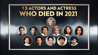 13 Young Actors and Actress Who Died in 2021  Celebrity News [upl. by Ezara]