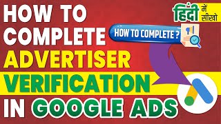 How To Complete Advertiser Verification in Google Ads [upl. by Atirys]