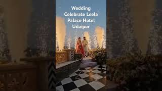 Wedding Celebrate Leela Palace Hotel Udaipur [upl. by Akedijn]