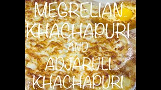 MEGRELIAN KHACHAPURI AND ADJARULI KHACHAPURI [upl. by Damiano]