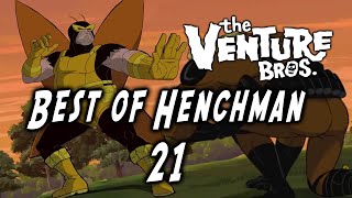 Best of Henchman 21 Venture Bros [upl. by Hafeetal389]