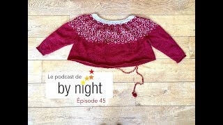 By Night  Episode 45  Détricotage [upl. by Aneekan]