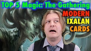 MTG  The Top 5 Best Modern Ixalan Cards for Magic The Gathering [upl. by Locke]