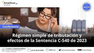 Régimen simple de tributación y efectos de la Sentencia C540 de 2023 [upl. by Rochella823]