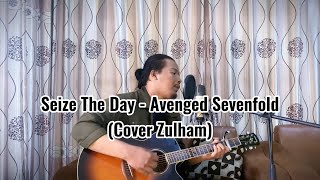 Seize The Day  Avenged Sevenfold Cover Zulham [upl. by Sadira]