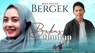 BERGEK  BEKAS MANTAN  Best Single HD Video Musik [upl. by Keslie]