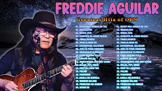 Greatest Hits Of Freddie Aguilar 🤠 Most Popular Songs of Freddie Aguilar [upl. by Benji]