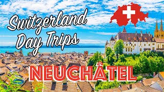 SWITZERLAND DAY TRIPS Neuchatel Travel Guide  Exploring the Castle  Switzerlands BIGGEST LAKE [upl. by Desdee]