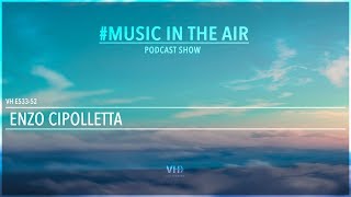 PodcastShow  Music in the Air VHE53352  w Enzo Cipolletta [upl. by Eimareg]