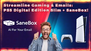 Maximize Your Gaming amp Productivity 🎮📧  PlayStation®5 Digital Edition amp SaneBox Review 🚀 [upl. by Daitzman]