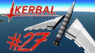 Kerbal Space Program 27  SPACE PLANE DONE RIGHT [upl. by Aedni]