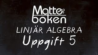 Linjär algebra  Uppgift 5 [upl. by Namwob]