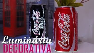 DIY MINI LUMINÁRIA COM LATA DE REFRIGERANTE  Por Lorena Lima [upl. by Brodench761]