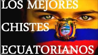 Los mejores chistes ecuatorianos [upl. by Grimaud379]