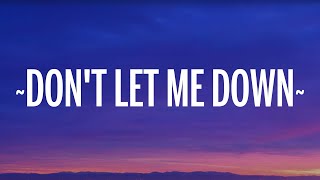 The Chainsmokers  Dont Let Me Down Lyrics ft Daya [upl. by Anialram]