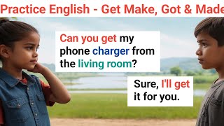 English Speaking Practice For Beginners  Get  Make  Got  Made  English Conversation Practice [upl. by Ahsoem]