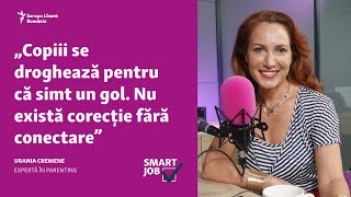 SmartJob  Urania Cremene expertă în parenting Copiii se droghează pentru că simt un gol [upl. by Shaylah]