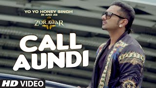 Call Aundi Video Song  ZORAWAR  Yo Yo Honey Singh  TSeries [upl. by Watanabe]