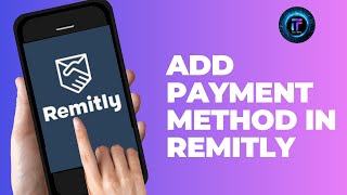 How to Add a Payment Method in Remitly  Link Your Bank or Card in Remitly Pro Tips 2024 [upl. by Guinevere]