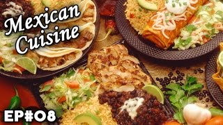 Mexican Cuisine  Mexico  Cultural Flavors  EP 08 [upl. by Sorrows167]