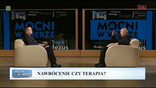 Mocni w wierze nawrócenie czy terapia [upl. by Cy106]