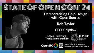 Democratising Chip Design with Open Source  Rob Taylor [upl. by Agn]