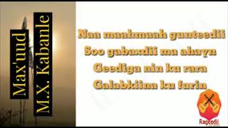 Maxamuud M Xasan Kabanle Heesta  Sidii Neef La Qalay  Lyrics [upl. by Oicinoid]