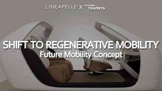 Shift to Regenerative Mobility  Future Mobility Seat Concept  HYUNDAI TRANSYS X Lineapelle [upl. by Zhang]