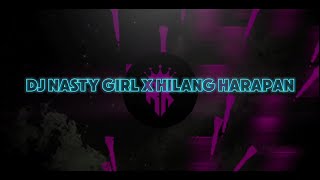 DJ NASTY GIRL X HILANG HARAPAN REMIX VIRAL TIKTOK 2024 [upl. by Hgielanna]