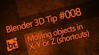 Blender 3D Tip 008  Moving objects in X Y or Z Shortcuts [upl. by Ahsyekal]