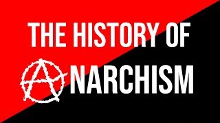 Introduction to the History of Anarchism [upl. by Ecirpac263]