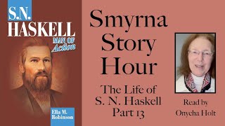 The life of S N Haskell quotMan of Actionquot part 13 as ready by Sister Onycha Holt [upl. by Adnauqal]