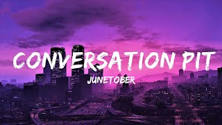 Junetober  Conversation Pit Lyrics  Lyrics Video Official [upl. by Langley302]