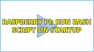 Raspberry Pi Run bash script on startup 5 Solutions [upl. by Roley527]