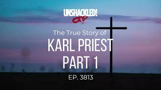 UNSHACKLED Audio Drama Podcast  3813 Karl Priest Part 1 [upl. by Yerahcaz]